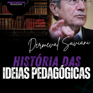 História das Ideias Pedagógicas - Demerval Saviani