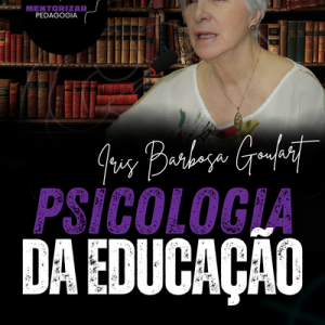 Psicologia da Educação - Iris Barbosa Goulart