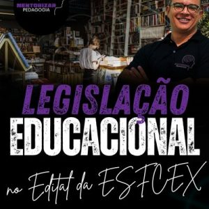 Legislação Educacional no Edital da ESFCEX